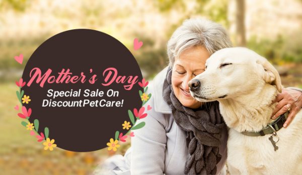Mother’s Day Special Sale On DiscountPetCare!